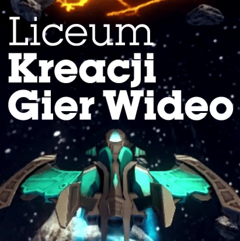 Pierwsze w Polsce Liceum Kreacji Gier