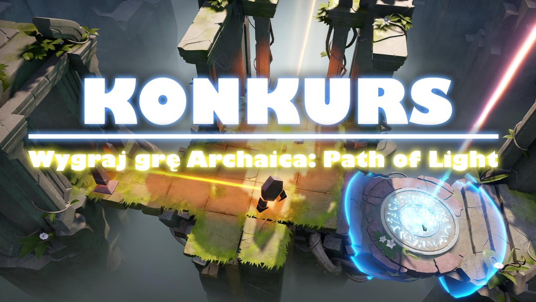 Wyniki konkursu z okazji premiery Archaica: The Path of Light