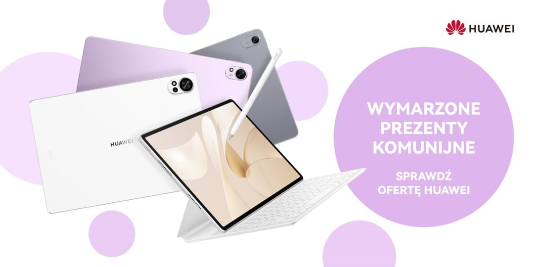 Huawei startuje z komunijnymi promocjami – są tablety w dobrych cenach