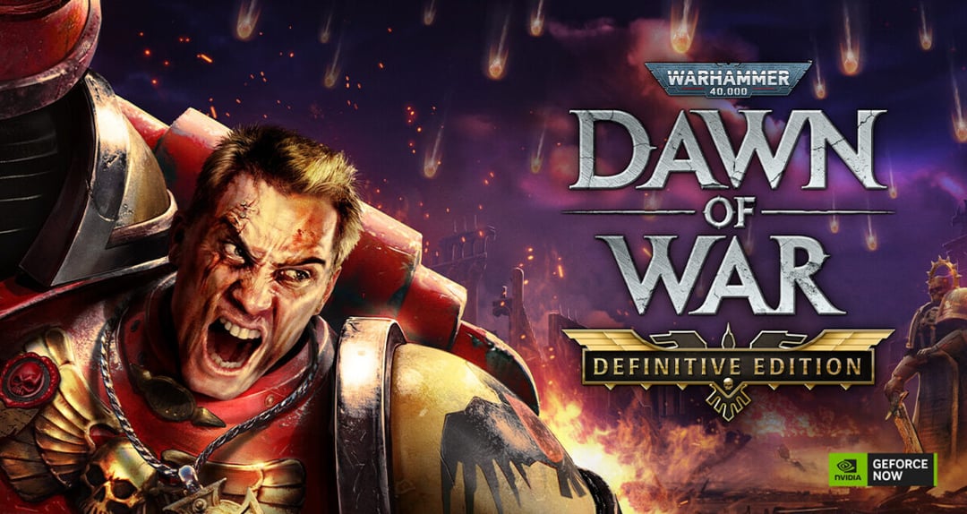 GeForce NOW powiększa kolekcję już do 2300 tytułów w tym o kultowego Warhammer 40,000 Dawn of War 