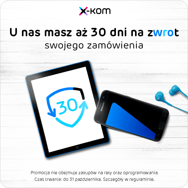 X-kom daje 30 dni na zwrot sprzętu bez podania przyczyny